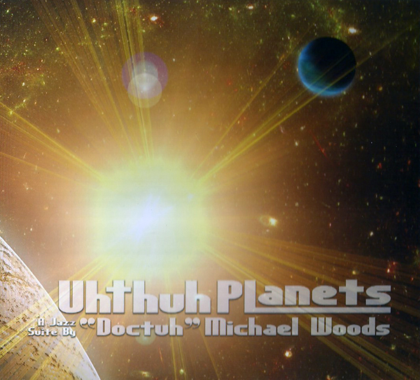 Uhthuh Planets, A Jazz Suite