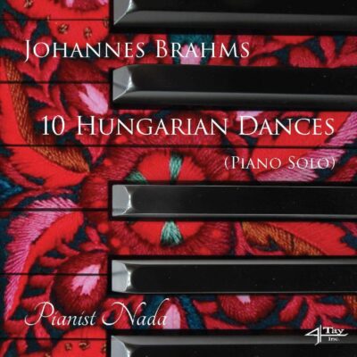 Johannes Brahms — 10 Hungarian Dances for solo piano
